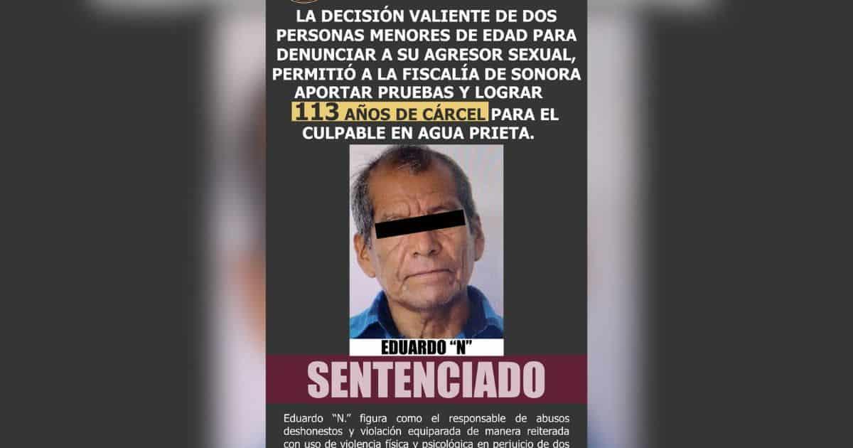 Sentencian a 113 años de cárcel para agresor sexual en Agua Prieta