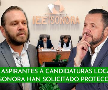 Dos aspirantes a candidaturas locales en Sonora han solicitado protección