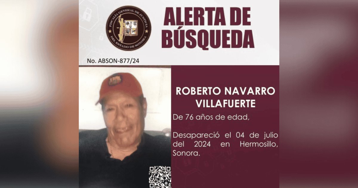 Se busca a Roberto Navarro, hombre de 76 años desaparecido en Hermosillo