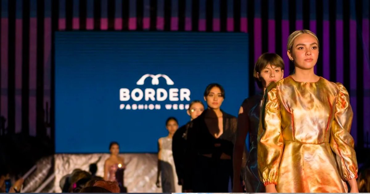 Border Fashion Week llega a Nogales; esto es lo que debes saber